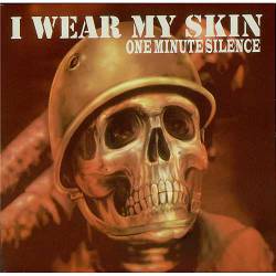 One Minute Silence : I Wear My Skin, Pt. 2